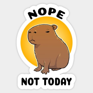 Nope not today Capybara Sticker